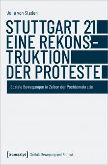 Stuttgart 21 – eine Rekonstruktion der Proteste