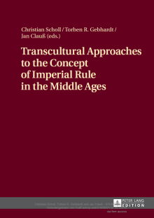 Cover Transcultural Approaches to the Concept of Imperial Rule in the Middle Ages